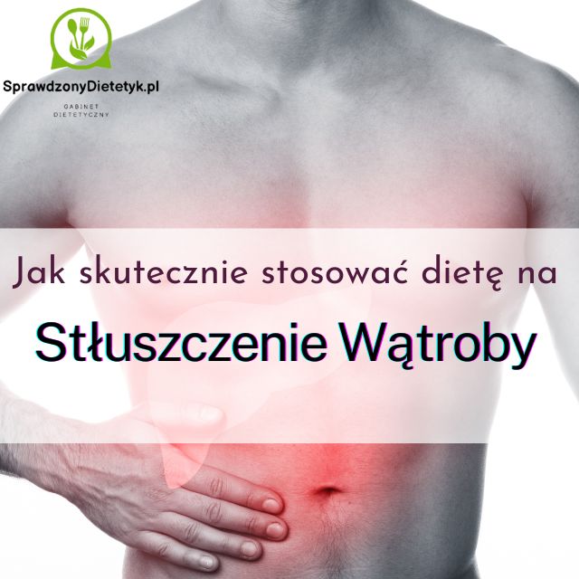 Dieta na stłuszczenie wątroby