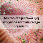 Mikrobiota jelitowa i jej rola