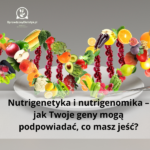 Jak geny wpływają na trawienie pokarmów